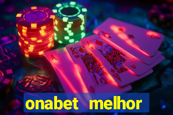 onabet melhor hor谩rio para jogar