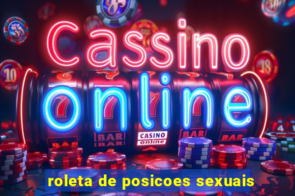 roleta de posicoes sexuais