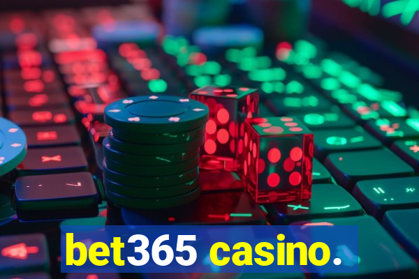 bet365 casino.