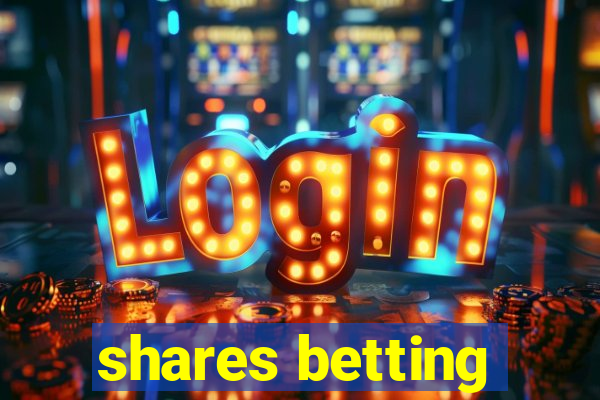 shares betting