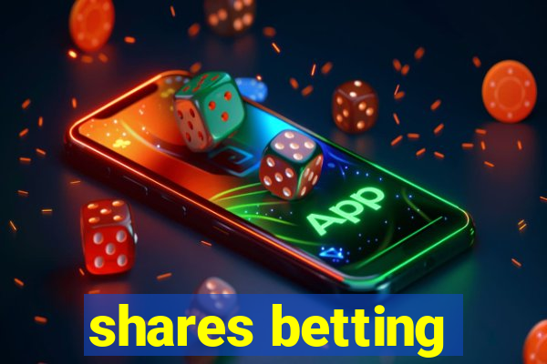 shares betting