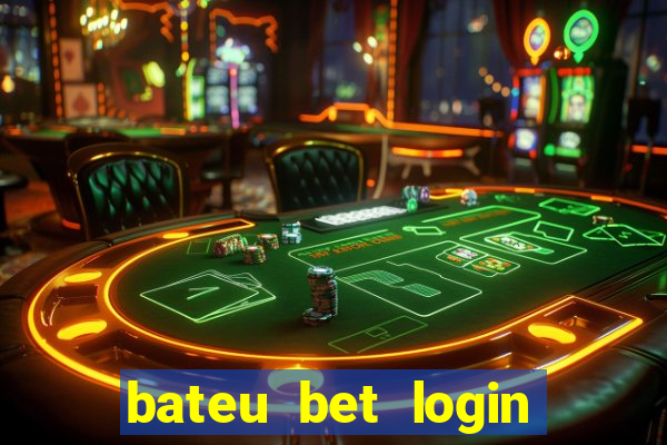 bateu bet login entrar na minha conta