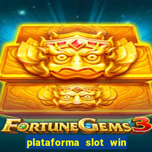 plataforma slot win paga mesmo