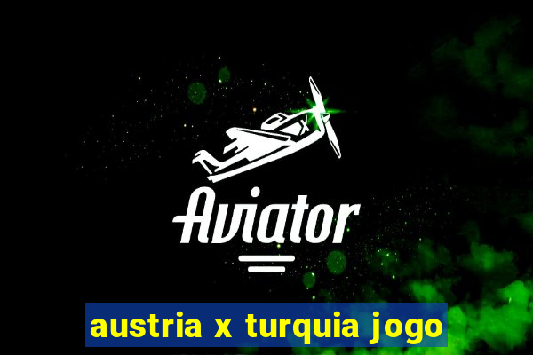 austria x turquia jogo