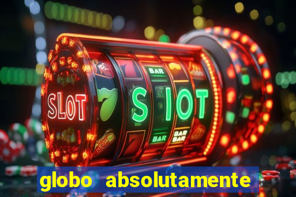 globo absolutamente tudo noticias