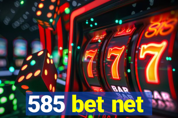 585 bet net