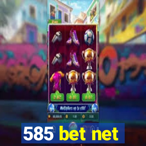 585 bet net