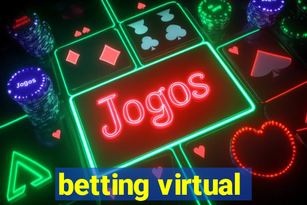 betting virtual