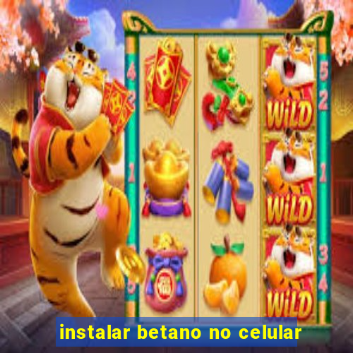 instalar betano no celular