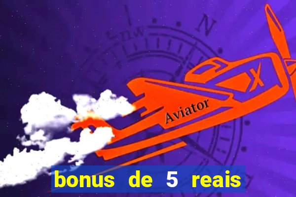 bonus de 5 reais estrela bet