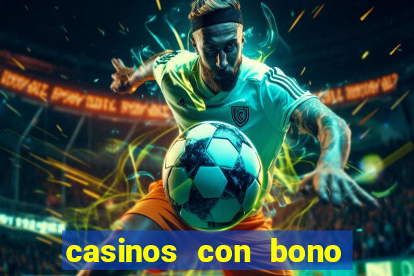 casinos con bono sin deposito