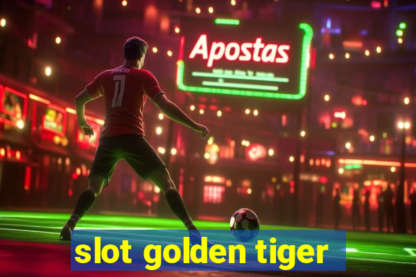 slot golden tiger