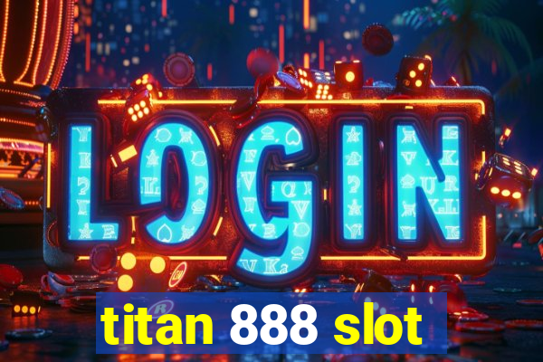 titan 888 slot