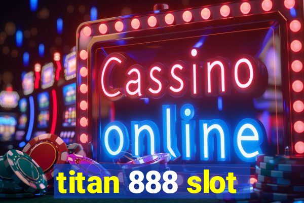 titan 888 slot