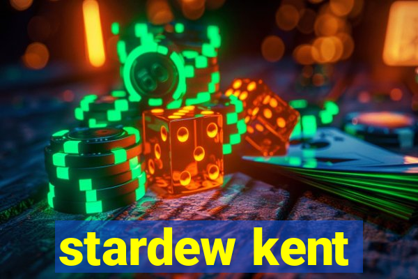 stardew kent