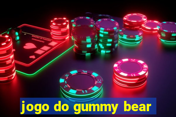 jogo do gummy bear