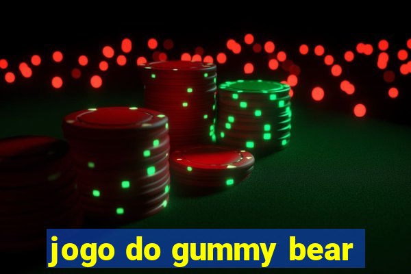 jogo do gummy bear