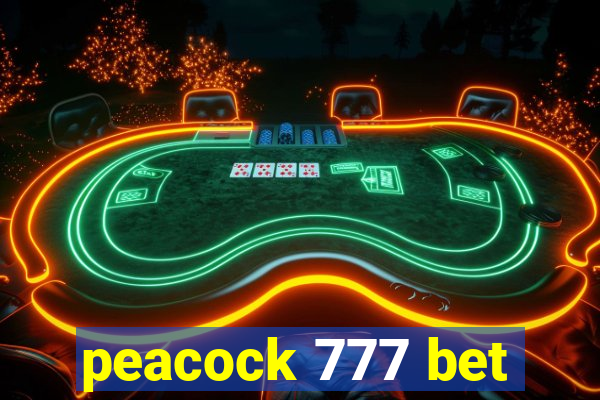 peacock 777 bet