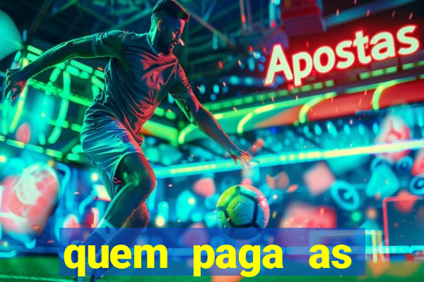 quem paga as passagens dos times de futebol