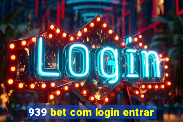 939 bet com login entrar