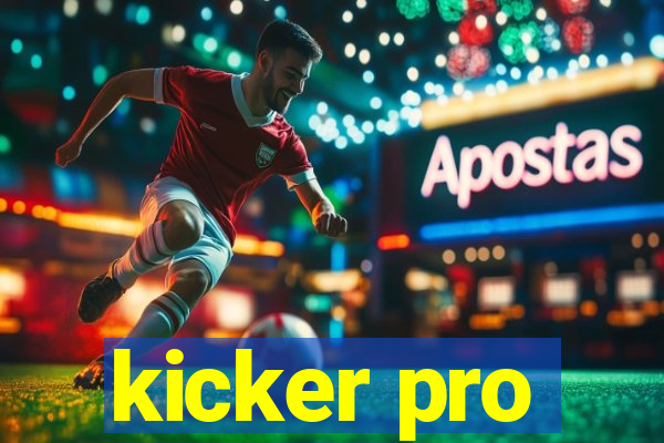 kicker pro