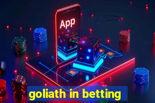 goliath in betting