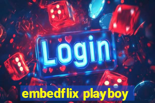 embedflix playboy