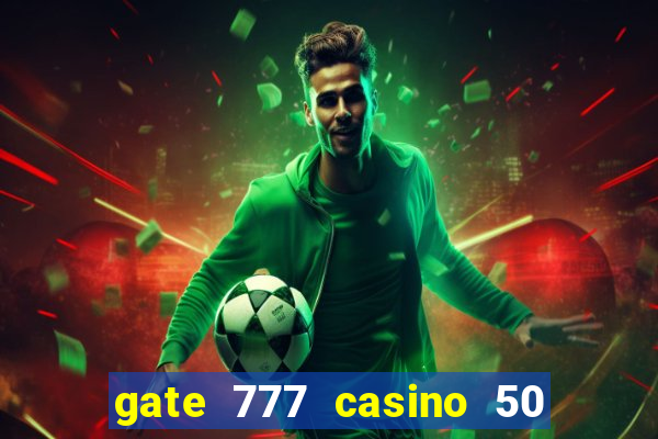 gate 777 casino 50 free spins