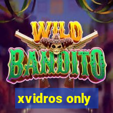 xvidros only