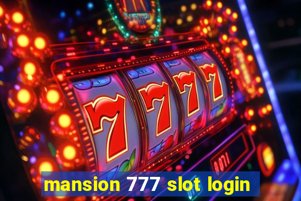 mansion 777 slot login