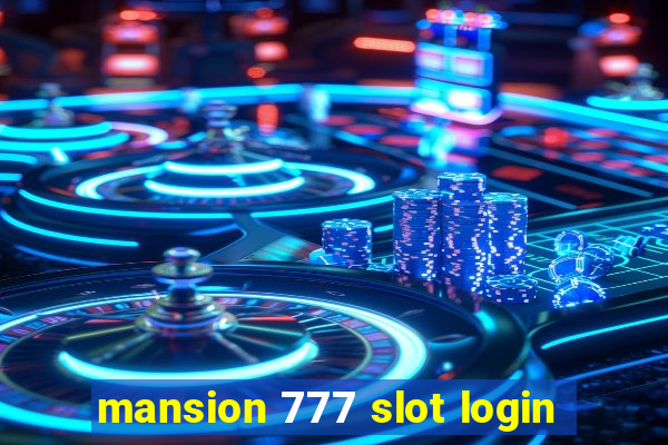 mansion 777 slot login