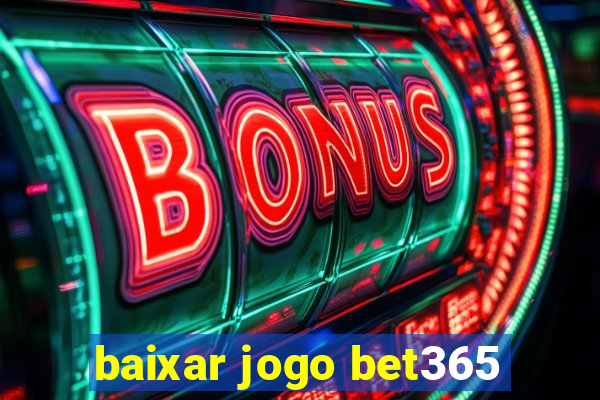 baixar jogo bet365