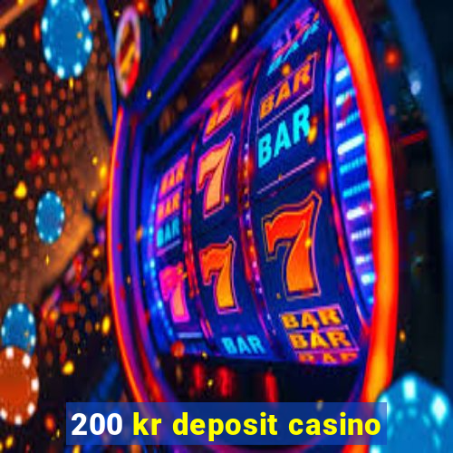 200 kr deposit casino