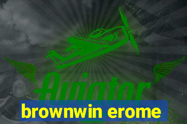 brownwin erome