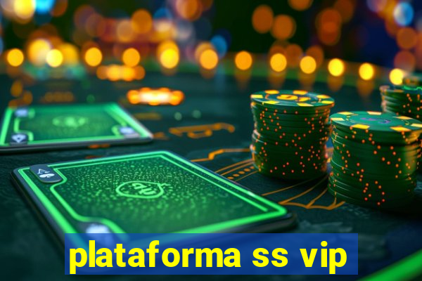 plataforma ss vip