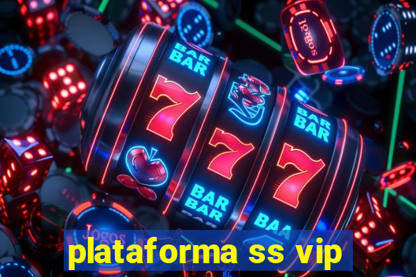 plataforma ss vip