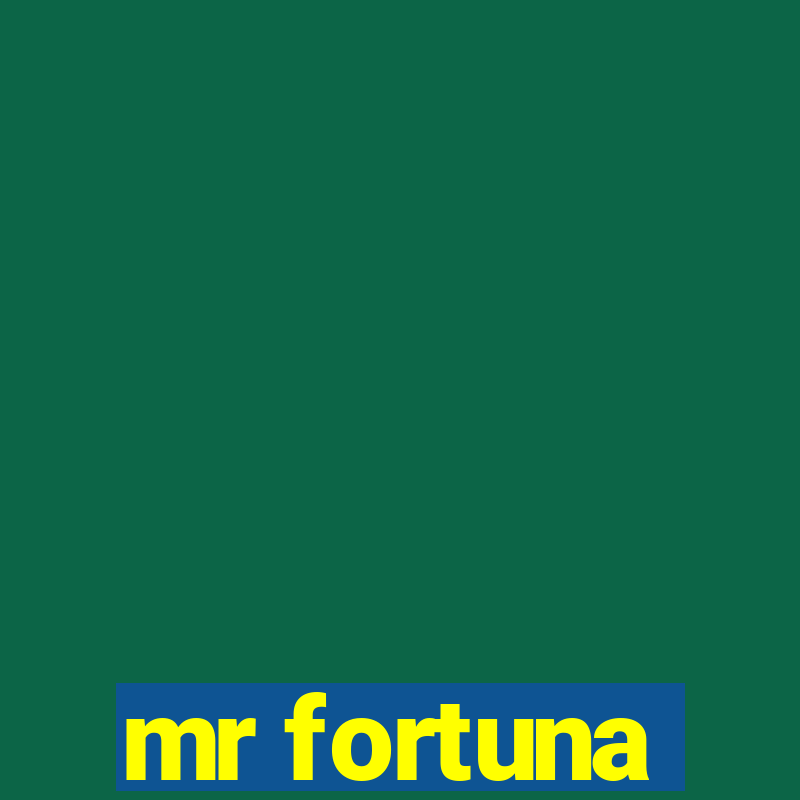 mr fortuna