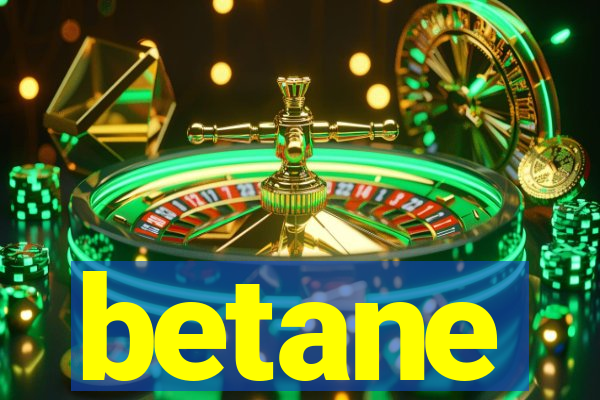 betane