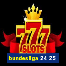 bundesliga 24 25