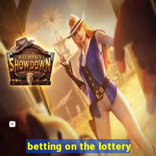 betting on the lottery