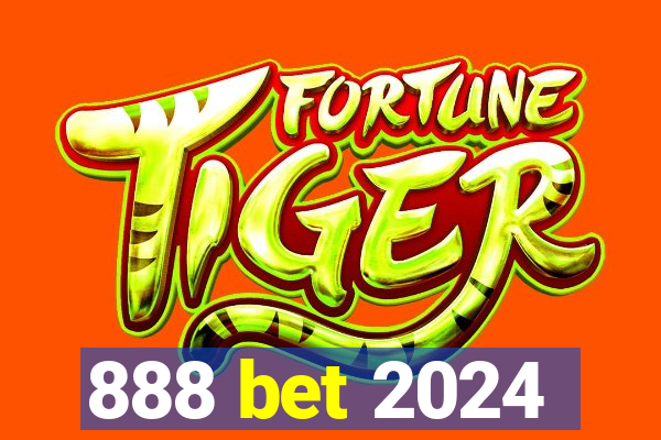 888 bet 2024