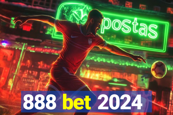 888 bet 2024