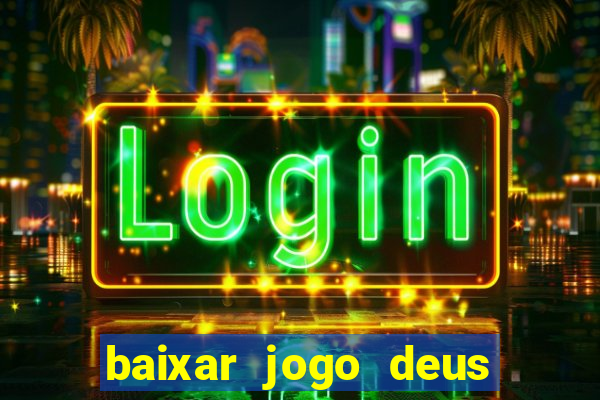 baixar jogo deus da guerra