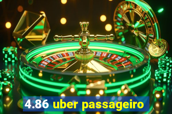 4.86 uber passageiro