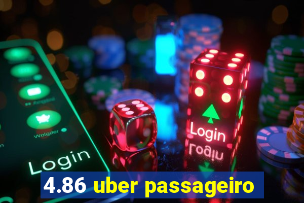 4.86 uber passageiro