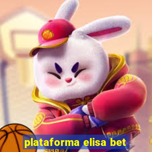 plataforma elisa bet