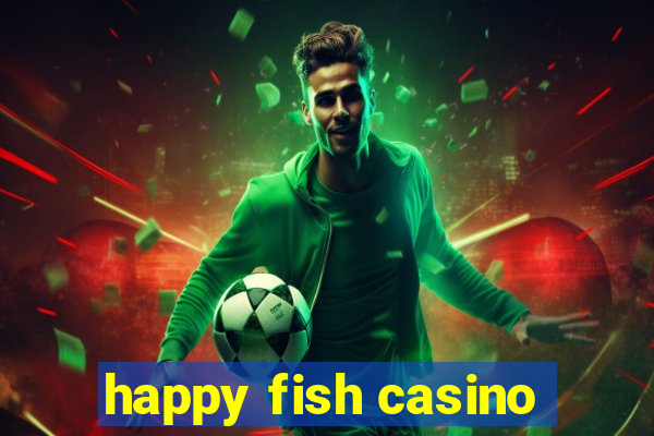 happy fish casino