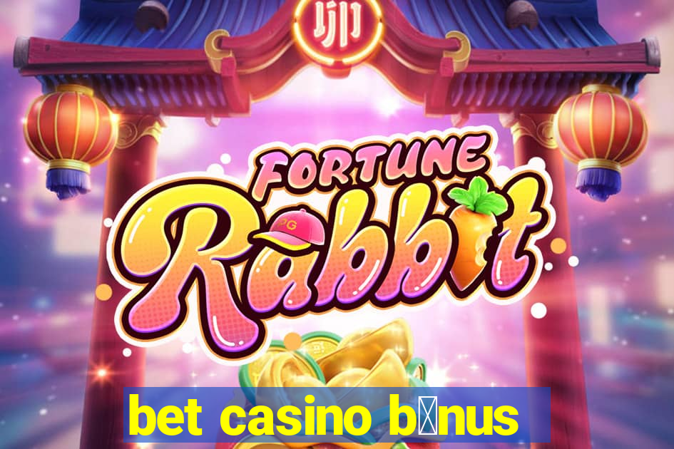 bet casino b么nus