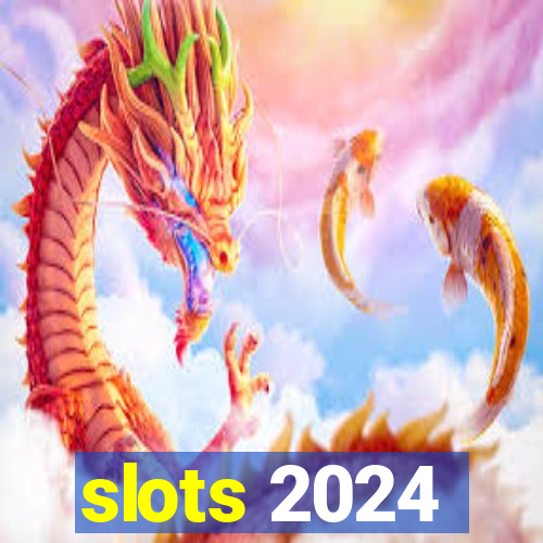 slots 2024