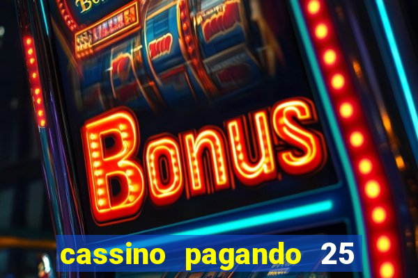 cassino pagando 25 reais no cadastro